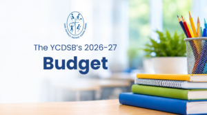 The YCDSB’s 2026-27 Budget